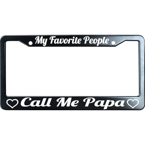 My Favorite People Call Me Papa Funny License Plate Frame for Men/Women, Stainless Steel Auto Car Plate Cover UV Printed, Personalized Humor Gift - color: My Favorite People Call Me Papa