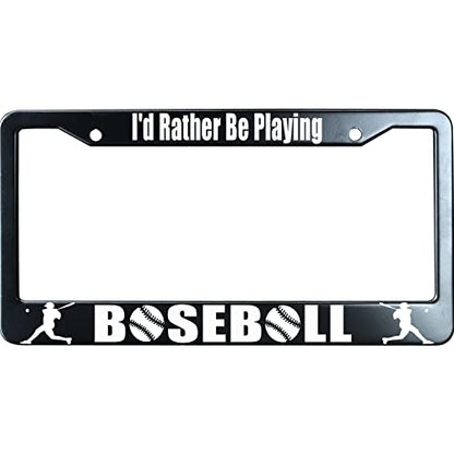 Matte Black I'd Rather Be Playing Baseball Stainless Steel License Plate Frame for Men/Women with 2 Screw Caps for US/CA Vehicles - color: I'd Rather Be Playing Baseball