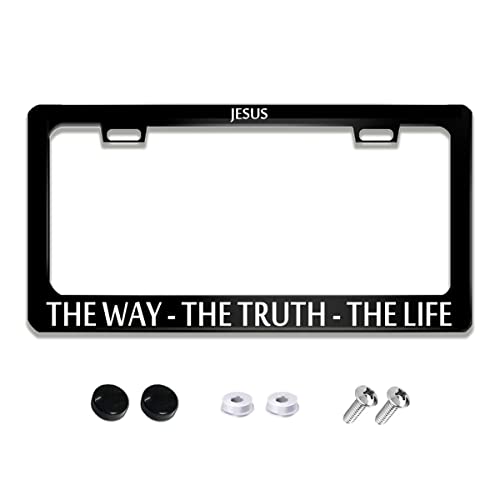 Jesus The Way The Truth The Life License Plate Frame Stainless Steels Funny Black Car Tag Holder Frames with 2 Holes and Screws 12 x 6 Inch Decoration for US Vehicles Standard for Women Men - color: Jesus The Way The Truth The Life