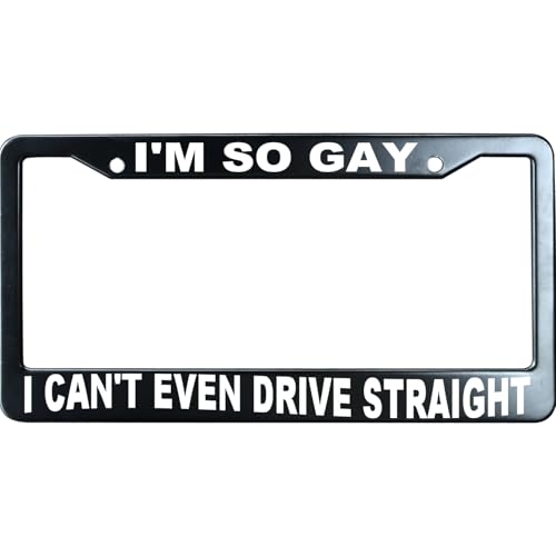 I'm So Gay I Cant Drive Straight Funny License Plate Frame for Men/Women, Stainless Steel Auto Car Plate Cover UV Printed, Personalized Humor Gift - color: I'm So Gay I Cant Drive Straight