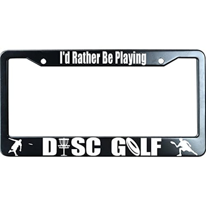 Matte Black I'd Rather Be Playing Disc Golf Stainless Steel License Plate Frame for Men/Women with 2 Screw Caps for US/CA Vehicles - color: I'd Rather Be Playing Disc Golf