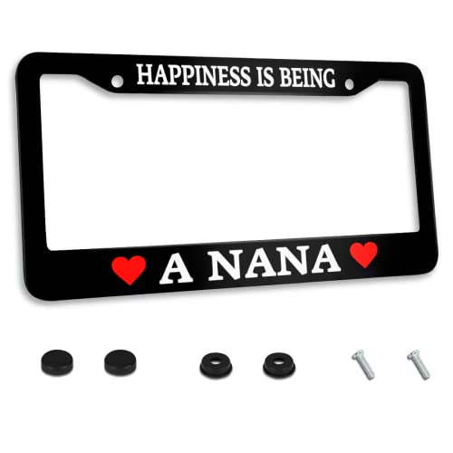 Personalized License Plate Frame Happiness is Being A Nana Stainless Steel License Plate Holder Accessory Decorative 2 Holes and Screws Fits US Standard License Plates 12.2 x 6.3 Inches for Men Women - color: Happiness is Being A Nana