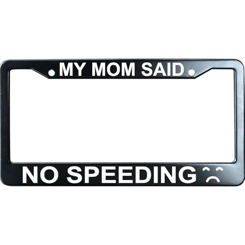 My Mom Said No Speeding Funny License Plate Frame for Men/Women, Stainless Steel Auto Car Plate Cover UV Printed, Personalized Humor Gift - color: My Mom Said No Speeding