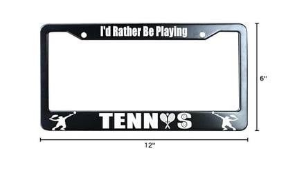 I'd Rather Be Playing Tennis License Plate Frame Heavy Duty, Matte Black Stainless Steel License Plate Frame with 2 Screw Caps for US/CA Vehicles - color: I'd Rather Be Playing Tennis
