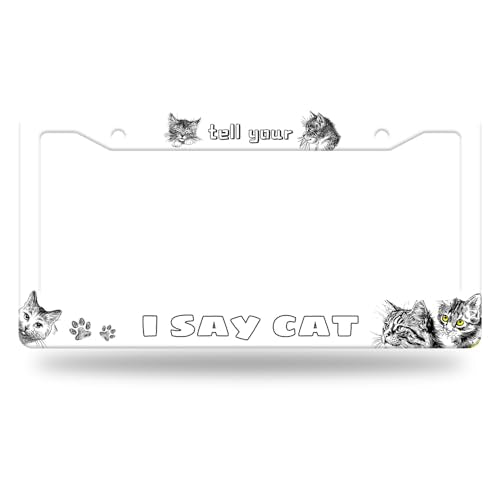 Cute Cats License Plate Frame Tell Your I Say Cat License Plate Stainless Steel Funny License Plate Holder Animal Car Accessories Decoration With 2 Holes Screws Fits Standard Vehicles Size 12.3"x 6.3" - color: Cute Cats Tell Your I Say Cat