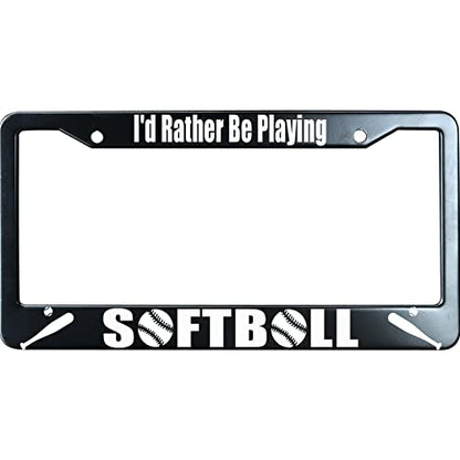 Matte Black I'd Rather Be Playing Softball Stainless Steel License Plate Frame for Men/Women with 2 Screw Caps for US/CA Vehicles - color: I'd Rather Be Playing Softball
