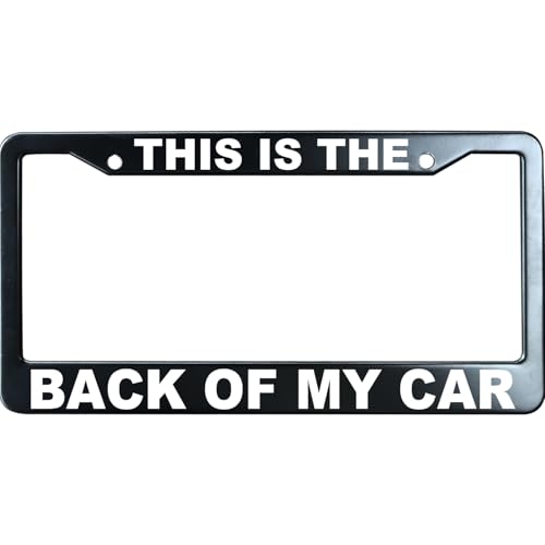 This is The Back of My Car Funny License Plate Frame for Men/Women, Stainless Steel Auto Car Plate Cover UV Printed, Personalized Humor Gift - color: This is the Back of My Car