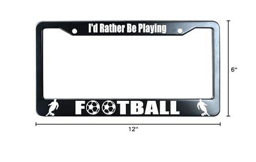 I'd Rather Be Playing Football License Plate Frame Heavy Duty, Matte Black Stainless Steel License Plate Frame with 2 Screw Caps for US/CA Vehicles - color: I'd Rather Be Playing Football