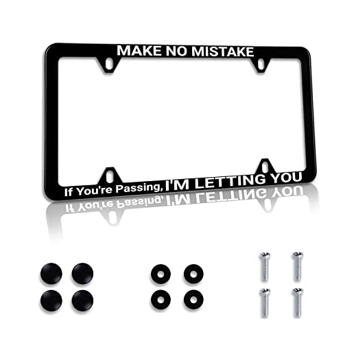 1Pack Funny License Plate Frame Make No Mistake If You're Passing I'm Letting You Humorous Text License Plate Holder Stainless Steel Parts Decor with Screws 12.3" x 6.3" for Men Women - color: Make No Mistake If You're Passing I'm Letting You, size: 1 Pac