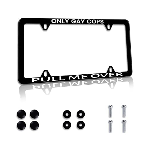 1 Pack Funny License Plate Frame Only Gay Cops Pull Me Over Humorous Text License Plate Holder Stainless Steel Parts Decor with Screws 12.3" x 6.3" for Men Women - color: Only Gay Cops Pull Me Over, size: 1 Pack