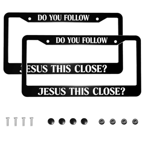 Do You Follow Jesus This Close License Plate Frame, 2 Pack Aluminum Funny Car License Plate Covers for Men & Women, Christian Car Accessories Decorative Frames for 2 Holes with Screws 12.3 X 6.3 in - color: Do You Follow Jesus This Close