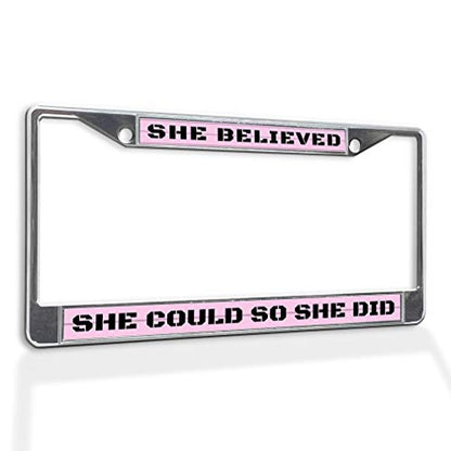Fastasticdeals Metal Insert License Plate Frame She Believed Could So Did A Weatherproof Car Accessories Chrome 2 Holes Solid Insert - color: Chrome 2 Holes Solid Insert