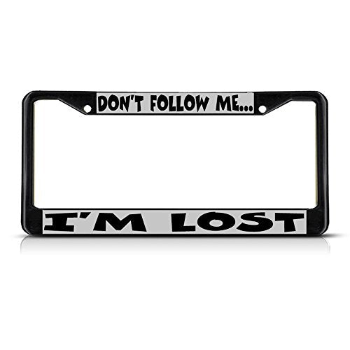 Sign Destination Metal Insert License Plate Frame Don't Follow Me I'm Lost Weatherproof Car Accessories Black 2 Holes Solid Insert 1 Frame