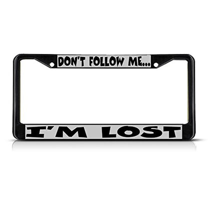 Sign Destination Metal Insert License Plate Frame Don't Follow Me I'm Lost Weatherproof Car Accessories Black 2 Holes Solid Insert 1 Frame