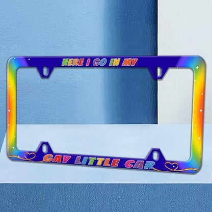 Here I Go In My Gay Little Car License Plate Frame Gay Pride Rainbow License Plate Holders Funny Auto Accessory Bracket Stainless Steel License Plate Frames With Screws For Women Men 6x12 Inch 4 Holes - color: Here I Go In My Gay Little Car