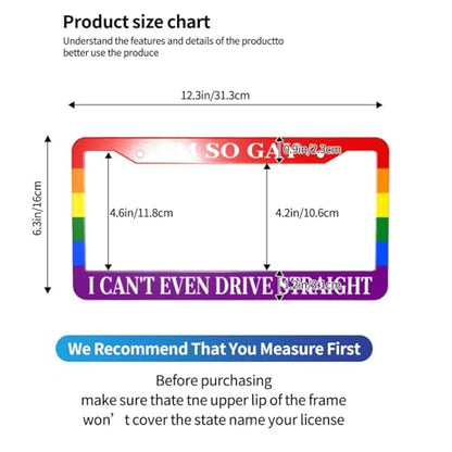 Gay Pride Rainbow Flag License Plate Frame, 2 PC Aluminum Funny License Plate Covers with Humor Text, I'm So Gay I Can't Even Drive Straight Standard License Plate Holders with Screws 12.3 X 6.3 in - color: I'm So Gay I Can't Even Drive Straight