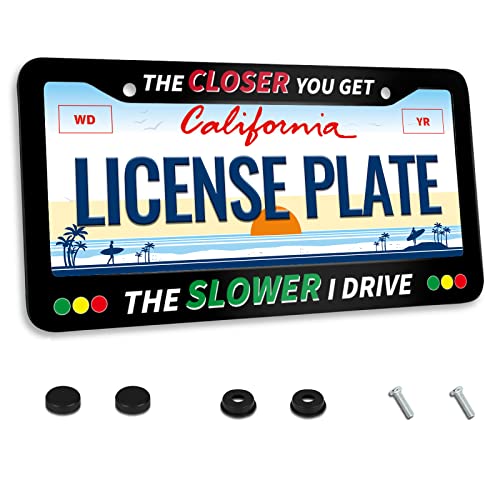 The Closer You Get The Slower I Drive License Plate Frame Funny for Car Decorative Parts Stainless Steel License Plate for Standard Us Canada License Plate Holder 12x6 Inch - color: The Closer You Get The Slower I Drive, size: One size