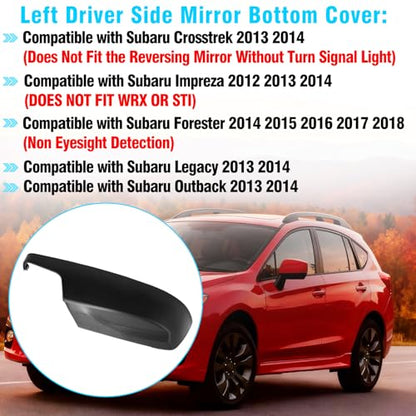 1PC Compatible with Subaru Mirror Bottom Cover Forester 2014-2018/Crosstrek Legacy Outback 2013-2014/Impreza 2012-2014, Clip-on Replace for 91054AJ230 Driver Side Subaru Mirror Lower Cover-Left - style: Left Driver Side